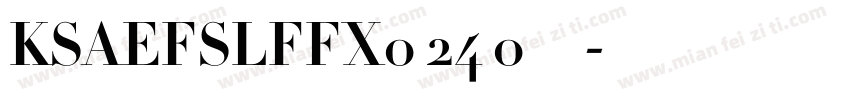 KSAEFSLFFX0 24 0字体字体转换